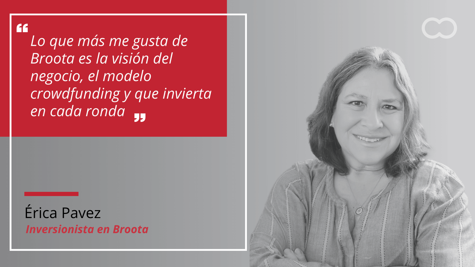 Erica Pavez, inversionista en Broota: “Lo que más me gusta de Broota es la visión de negocio, el modelo crowdfunding y que invierta en cada ronda”